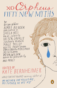 xo Orpheus (Fifty New Myths) by Kate Bernheimer, 9780143122425