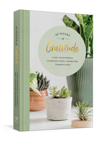 52 Weeks of Gratitude (A One-Year Journal to Reflect, Pray, and Record Thankfulness) by Ink & Willow, 9780593232118