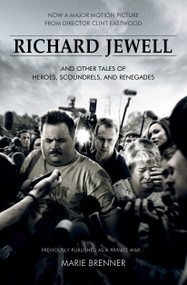 Richard Jewell (And Other Tales of Heroes, Scoundrels, and Renegades) by Marie Brenner, 9781982148720