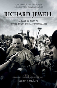Richard Jewell (And Other Tales of Heroes, Scoundrels, and Renegades) by Marie Brenner, 9781982148720