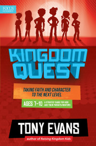 Kingdom Quest: A Strategy Guide for Kids and Their Parents/Mentors (Taking Faith and Character to the Next Level) by Tony Evans, 9781589978072
