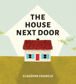 The House Next Door - 9781773063683 by Claudine Crangle, 9781773063683