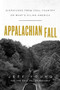 Appalachian Fall (Dispatches from Coal Country on What's Ailing America) by Jeff Young, The Ohio Valley Resource, 9781982148867