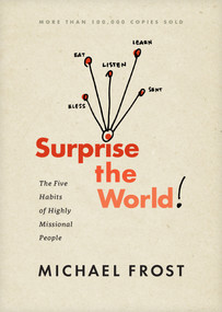 Surprise the World (The Five Habits of Highly Missional People) by Michael Frost, 9781631465161