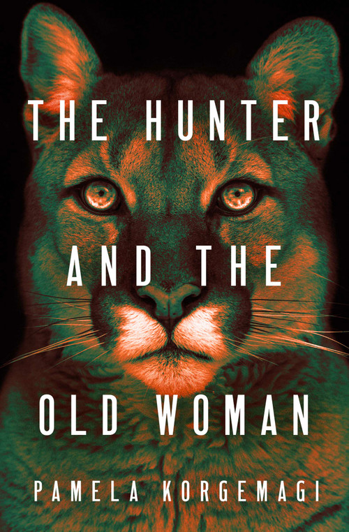 The Hunter and the Old Woman by Pamela Korgemagi, 9781487008253