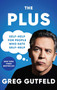 The Plus (Self-Help for People Who Hate Self-Help) by Greg Gutfeld, 9781982149918