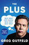 The Plus (Self-Help for People Who Hate Self-Help) by Greg Gutfeld, 9781982149918