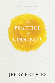 The Practice of Godliness by Jerry Bridges, 9781631465949