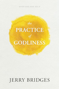 The Practice of Godliness by Jerry Bridges, 9781631465949