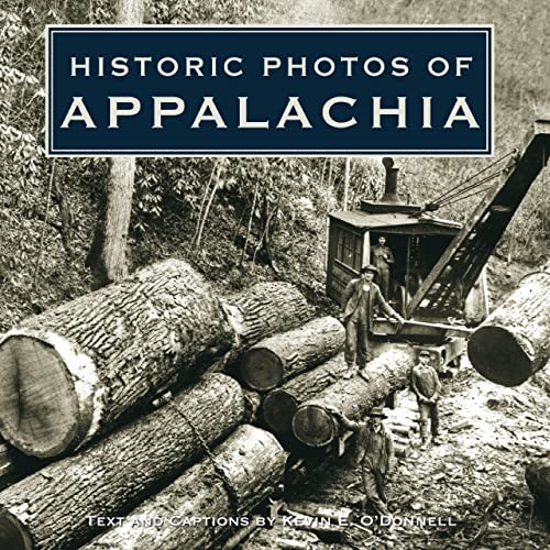 Historic Photos of Appalachia by Kevin O'Donnell, 9781684420902