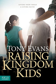 Raising Kingdom Kids (Giving Your Child a Living Faith) - 9781589978805 by Tony Evans, 9781589978805