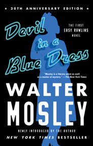 Devil in a Blue Dress (30th Anniversary Edition) (An Easy Rawlins Novel) by Walter Mosley, 9781982150341