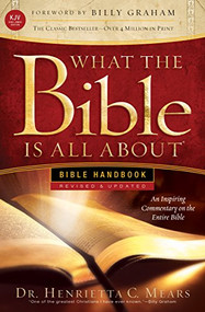What the Bible Is All About KJV (Bible Handbook) by Dr. Henrietta C. Mears, 9781496416032