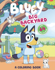 Bluey: Big Backyard: A Coloring Book by Penguin Young Readers Licenses, 9780593224588
