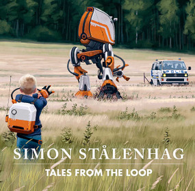 Tales From the Loop by Simon Stålenhag, 9781982150693