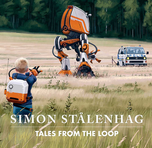 Tales From the Loop by Simon Stålenhag, 9781982150693