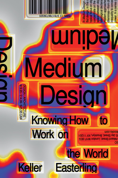 Medium Design (Knowing How to Work on the World) by Keller Easterling, 9781788739320