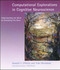 Computational Explorations in Cognitive Neuroscience (Understanding the Mind by Simulating the Brain) by Randall C. O'Reilly, Yuko Munakata, James L. Mcclelland, 9780262650540
