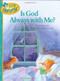 Is God Always with Me? by Crystal Bowman, Elena Kucharik, 9781414302874