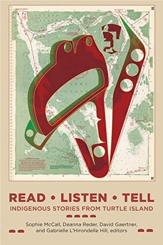 Read, Listen, Tell (Indigenous Stories from Turtle Island) by Sophie McCall, Deanna Reder, David Gaertner, Gabrielle L'Hirondelle Hill, 9781771123006