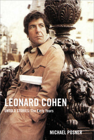 Leonard Cohen, Untold Stories: The Early Years by Michael Posner, 9781982152628