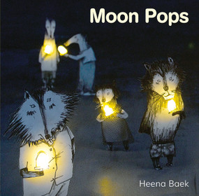 Moon Pops by Heena Baek, Jieun Kiaer, 9781771474290