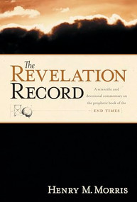 The Revelation Record by Henry M. Morris, 9780842355117
