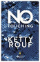 No Touching by Ketty Rouf, Tina Kover, 9781609456917