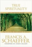 True Spirituality by Francis Schaeffer, 9780842373517