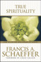 True Spirituality by Francis Schaeffer, 9780842373517