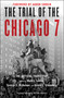 The Trial of the Chicago 7: The Official Transcript by Mark L. Levine, George C. McNamee, Daniel Greenberg, Aaron Sorkin, 9781982155087