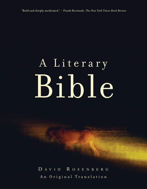 A Literary Bible (An Original Translation) by David Rosenberg, 9781582436197