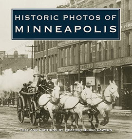 Historic Photos of Minneapolis by Heather Block Lawton, 9781683369424