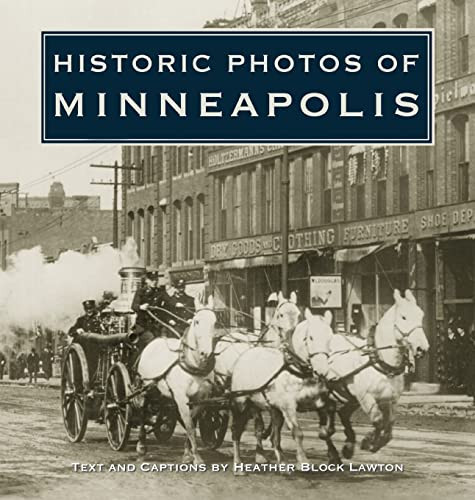 Historic Photos of Minneapolis by Heather Block Lawton, 9781683369424