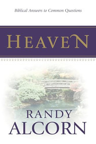Heaven: Biblical Answers to Common Questions (booklet) by Randy Alcorn, 9781414301914