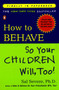 How to Behave So Your Children Will, Too! by Sal Severe, 9780141001937