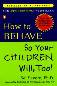 How to Behave So Your Children Will, Too! by Sal Severe, 9780141001937
