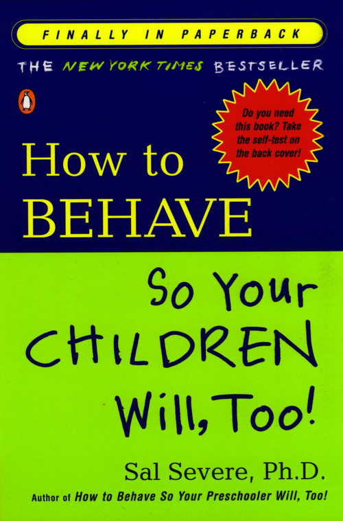 How to Behave So Your Children Will, Too! by Sal Severe, 9780141001937