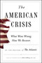 The American Crisis (What Went Wrong. How We Recover.) by Writers of The Atlantic, Jeffrey Goldberg, Anne Applebaum, Cullen Murphy, 9781982157036