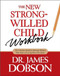 The New Strong-Willed Child Workbook by James C. Dobson, 9781414303826