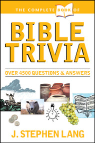The Complete Book of Bible Trivia by J. Stephen Lang, 9780842304214