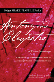 Antony and Cleopatra by William Shakespeare, Dr. Barbara A. Mowat, Paul Werstine, 9781982157340
