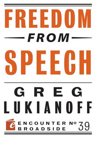 Freedom from Speech by Greg Lukianoff, 9781594038075