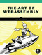 The Art of WebAssembly by Rick Battagline, 9781718501447