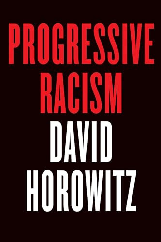 Progressive Racism by David Horowitz, 9781594038594