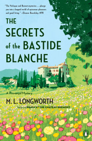 The Secrets of the Bastide Blanche by M. L. Longworth, 9780143131427