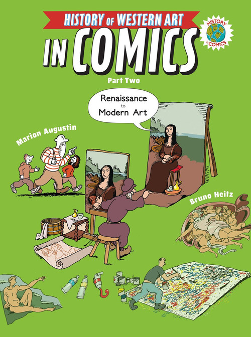 The History of Western Art in Comics Part Two: Renaissance to Modern Art by Marion Augustin, Bruno Heitz, 9780823446476