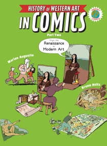 The History of Western Art in Comics Part Two: From the Renaissance to Modern Art by Marion Augustin, Bruno Heitz, 9780823446476
