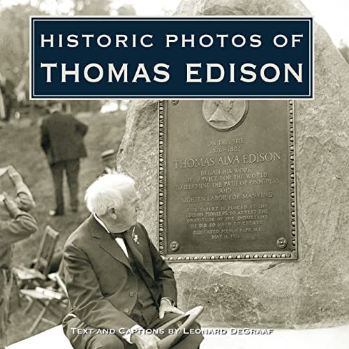 Historic Photos of Thomas Edison by Leonard DeGraaf, 9781683369875