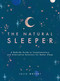 The Natural Sleeper (A Bedside Guide to Complementary and Alternative Solutions for Better Sleep) by Julie Wright, 9781982160654